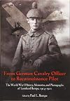 From German Cavalry Officer to Reconnaissance Pilot: The World War I History, Memories, and Photographs of Leonhard Rempe, 1914-1921