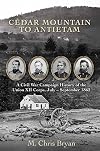 Cedar Mountain to Antietam: A Civil War Campaign History of the Union XII Corps, July – September 1862