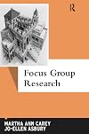 Focus Group Research (Qualitative Essentials)
