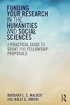 Funding your research in the humanities and social sciences : a practical guide to grant and fellowship proposals