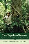 Maya Forest Garden: Eight Millennia of Sustainable Cultivation of the Tropical Woodlands (New Frontiers in Historical Ecology)
