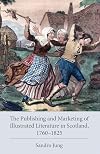 The publishing and marketing of illustrated literature in scotland, 1760-1825