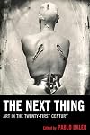 The next thing art in the twenty-first century