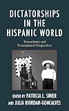 Dictatorships in the Hispanic world transatlantic and transnational perspectives