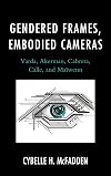 Gendered Frames, Embodied Cameras: Varda, Akerman, Cabrera, Calle, and Maïwenn