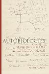 Autobiologies : Charles Darwin and the natural history of the self
