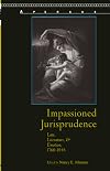 Impassioned Jurisprudence: Law, Literature, and Emotion, 1760-1848 (Aper&ccedil;us: Histories Texts Cultures)