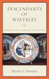 Descendants of Waverley : romancing history in contemporary historical fiction