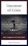 Literature of crisis : Spain's engagement with liquid capital