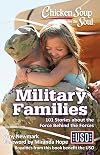 Chicken Soup for the Soul: Military Families: 101 Stories about the Force Behind the Forces