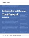 Understanding and Mastering The Bluebook: A Guide for Students and Practitioners (Legal Citation), Third Edition