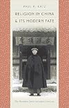 Religion in China and Its Modern Fate
