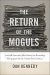 The Return of the Moguls: How Jeff Bezos and John Henry Are Remaking Newspapers for the Twenty-First Century