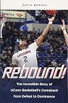 Rebound!: The Incredible Story of UConn Basketball's Comeback from Defeat to Dominance