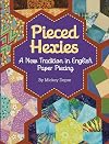 Pieced Hexies: A New Tradition in English Paper Piecing
