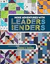 Kansas City Star More Adventures with Leaders and Enders: Make Even More Quilts in Less Time