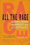 All the Rage: Buddhist Wisdom on Anger and Acceptance
