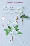 Embroidered Garden Flowers: Botanical Motifs for Needle and Thread (Make Good: Crafts Life)