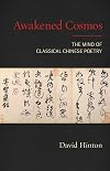 Awakened Cosmos: The Mind of Classical Chinese Poetry