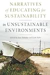 Narratives of educating for sustainability in unsustainable environments