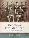 The Soldiers of Fort Mackinac: An Illustrated History