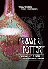 Pewabic Pottery: The American Arts and Crafts Movement Expressed in Clay