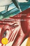 Philosophy's Violent Sacred: Heidegger and Nietzsche through Mimetic Theory (Studies in Violence, Mimesis & Culture)