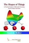 The Shapes of Things: A Practical Guide to Differential Geometry and the Shape Derivative (Advances in Design and Control)