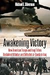 Awakening Victory: How Iraqi Tribes and American Troops Reclaimed Al Anbar and Defeated Al Qaeda in Iraq