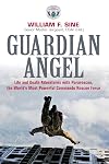 Guardian Angel: Life and Death Adventures with Pararescue, the World's Most Powerful Commando Rescue Force