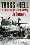 Tanks in Hell: A Marine Corps Tank Company on Tarawa