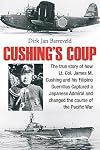 Cushing’s Coup: The True Story of How Lt. Col. James Cushing and His Filipino Guerrillas Captured Japan's Plan Z