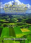 The Normandy Battlefields: Bocage and Breakout: From the Beaches to the Falaise Gap