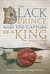 The Black Prince and the Capture of a King: Poitiers 1356
