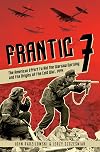 Frantic 7: The American Effort to Aid the Warsaw Uprising and the Origins of the Cold War, 1944