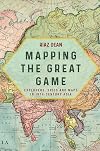 Mapping the Great Game: Explorers, Spies and Maps in 19th-century Asia