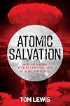 Atomic Salvation: How the A-Bomb Saved the Lives of 32 Million People