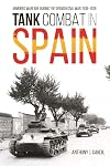 Tank Combat in Spain: Armored Warfare During the Spanish Civil War 1936–1939