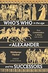 Who’s Who in the Age of Alexander and his Successors: From Chaironeia to Ipsos (338–301 BC)