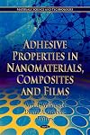 Adhesive properties in nanomaterials, composites, and films