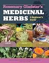 Medicinal Herbs: A Beginner's Guide: 33 Healing Herbs to Know, Grow, and Use