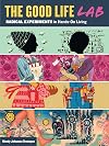 The Good Life Lab: Radical Experiments in Hands-On Living