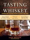 Tasting Whiskey: An Insider's Guide to the Unique Pleasures of the World's Finest Spirits