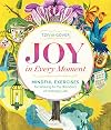 Joy in Every Moment: Mindful Exercises for Waking to the Wonders of Ordinary Life