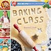 Baking Class: 50 Fun Recipes Kids Will Love to Bake! (Cooking Class)