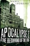 Apocalypse Z: The Beginning of the End