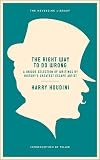 The Right Way to do Wrong: A Unique Selection of Writing by History`s Greatest Escape Artist
