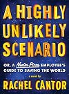 A Highly Unlikely Scenario, or a Neetsa Pizza Employee's Guide to Saving the World