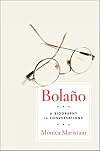 Bolano: A Biography in Conversations