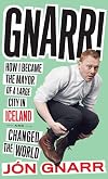 Gnarr: How I Became the Mayor of a Large City in Iceland and Changed the World